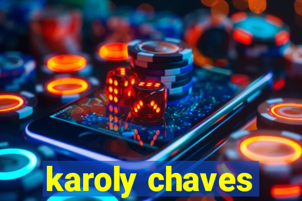 karoly chaves